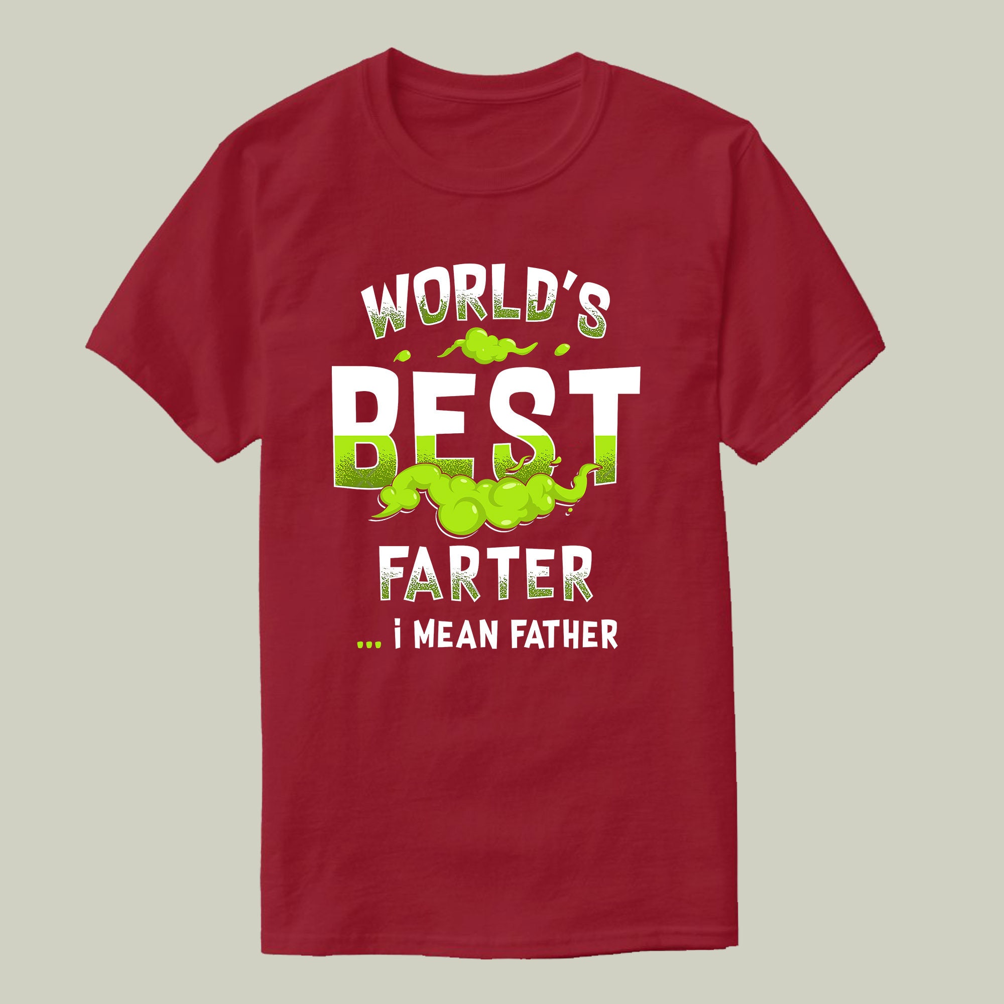 Funny World's Best Farter I Mean Father Happy Father's Day Unisex T-Shirt Funny World's Best Farter I Mean Father Happy Father's Day Unisex T-Shirt