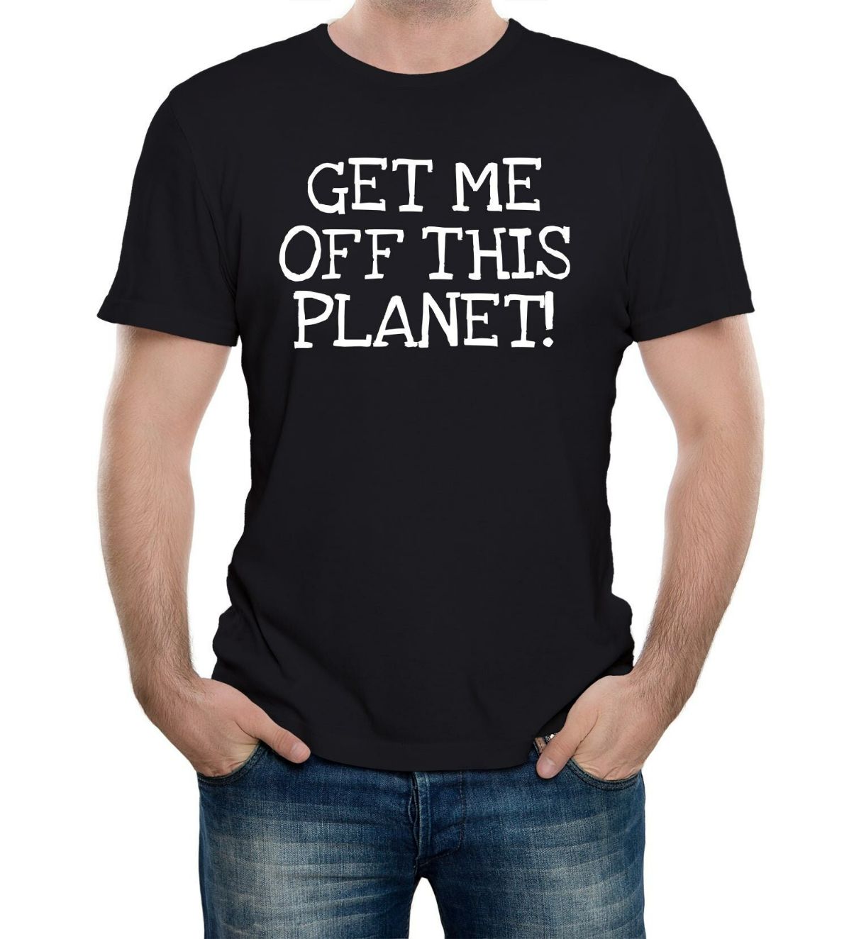 Get Me Off This Planet Mens T-Shirt Get Me Off This Planet Mens T-Shirt