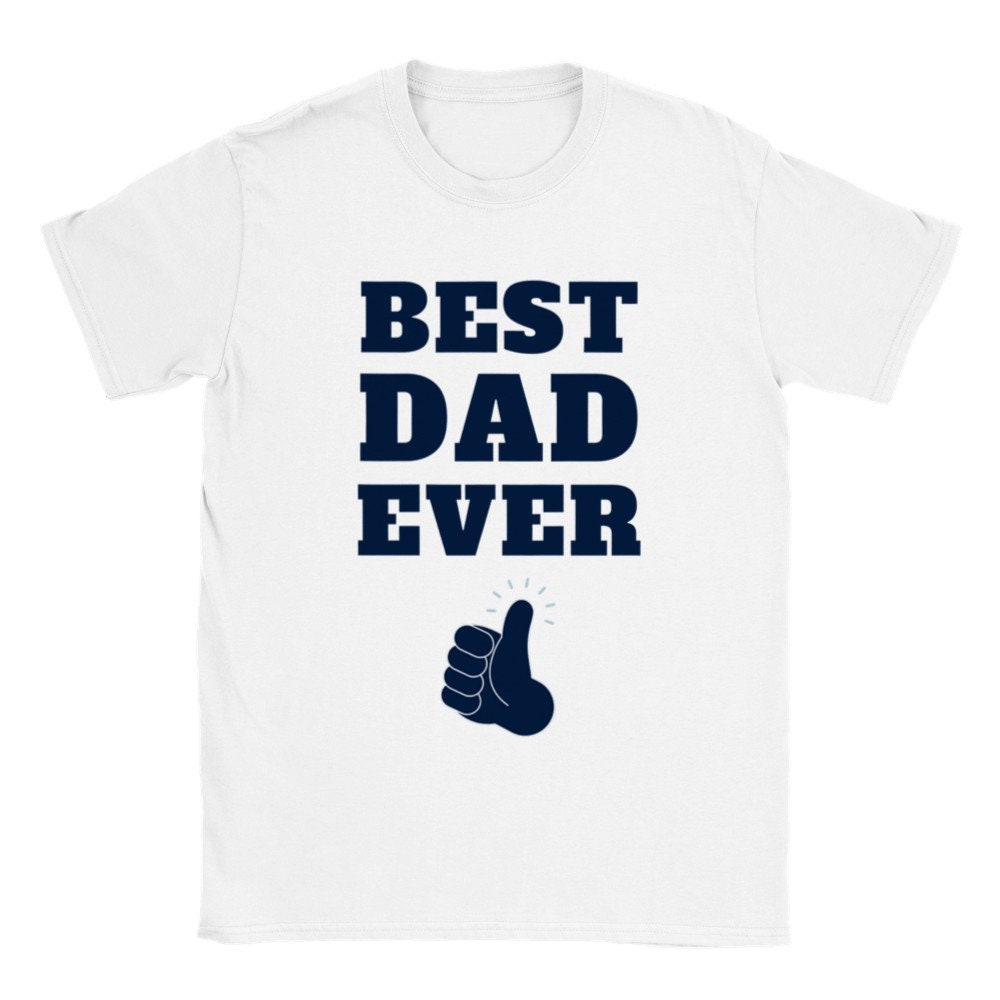 Good Dad Best Dad Ever Happy Father's Day Unisex T-Shirt Good Dad Best Dad Ever Happy Father's Day Unisex T-Shirt