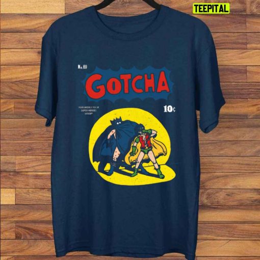 Gotcha Batman Robin Comic Dc Unisex T-Shirt