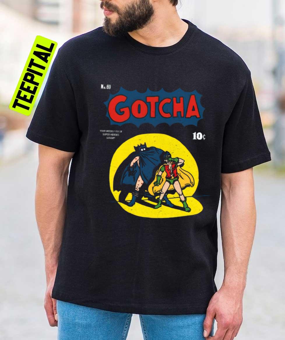 Gotcha Batman Robin Comic Dc Unisex T-Shirt Gotcha Batman Robin Comic Dc Unisex T-Shirt