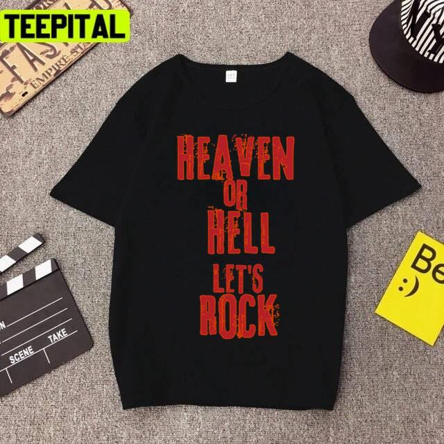 Heaven Or Hell Let's Rock Trendy Design Unisex T-Shirt Heaven Or Hell Let's Rock Trendy Design Unisex T-Shirt