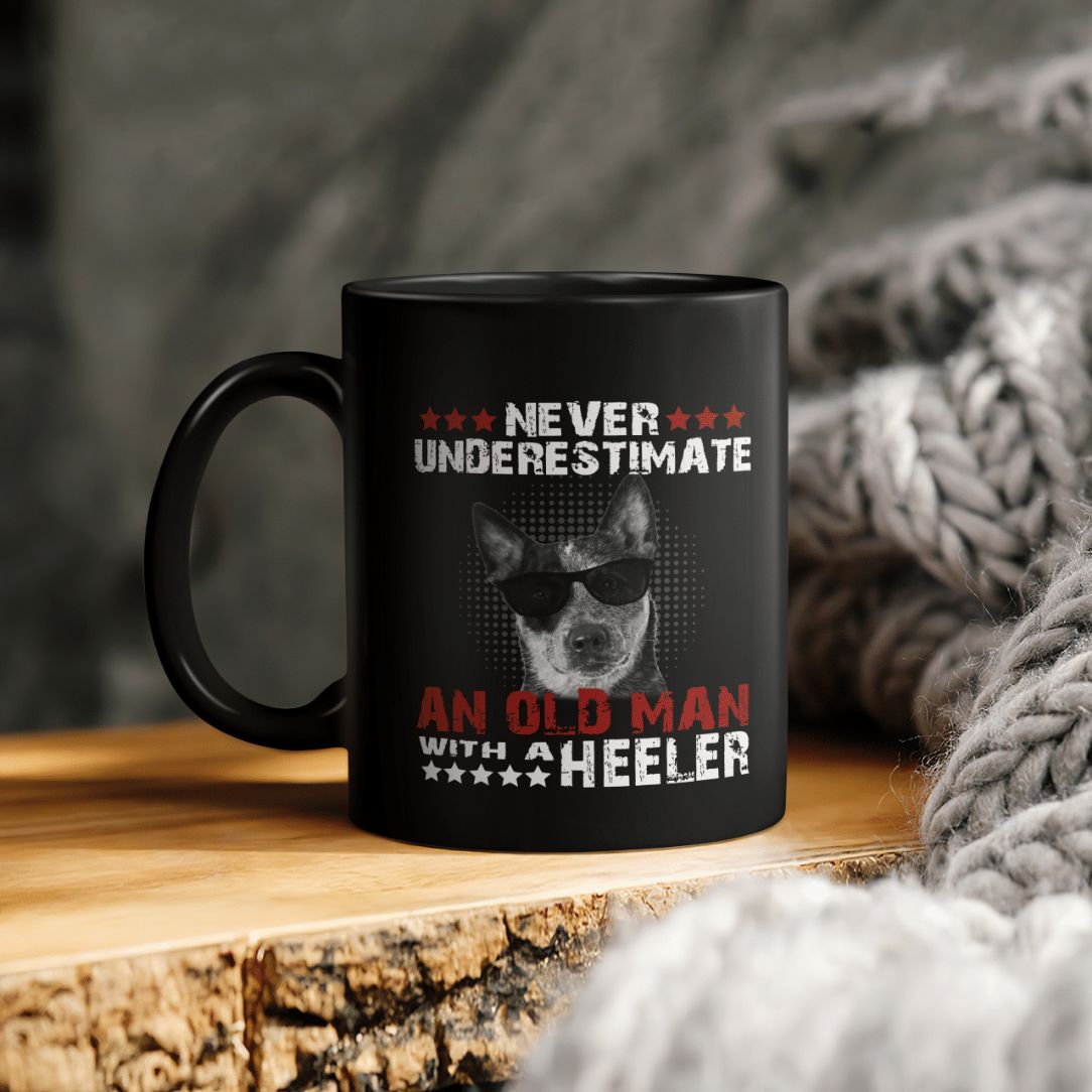 Heeler Lover Never Underestimate An Old Man With A Heeler Ceramic Coffee Mug Heeler Lover Never Underestimate An Old Man With A Heeler Ceramic Coffee Mug
