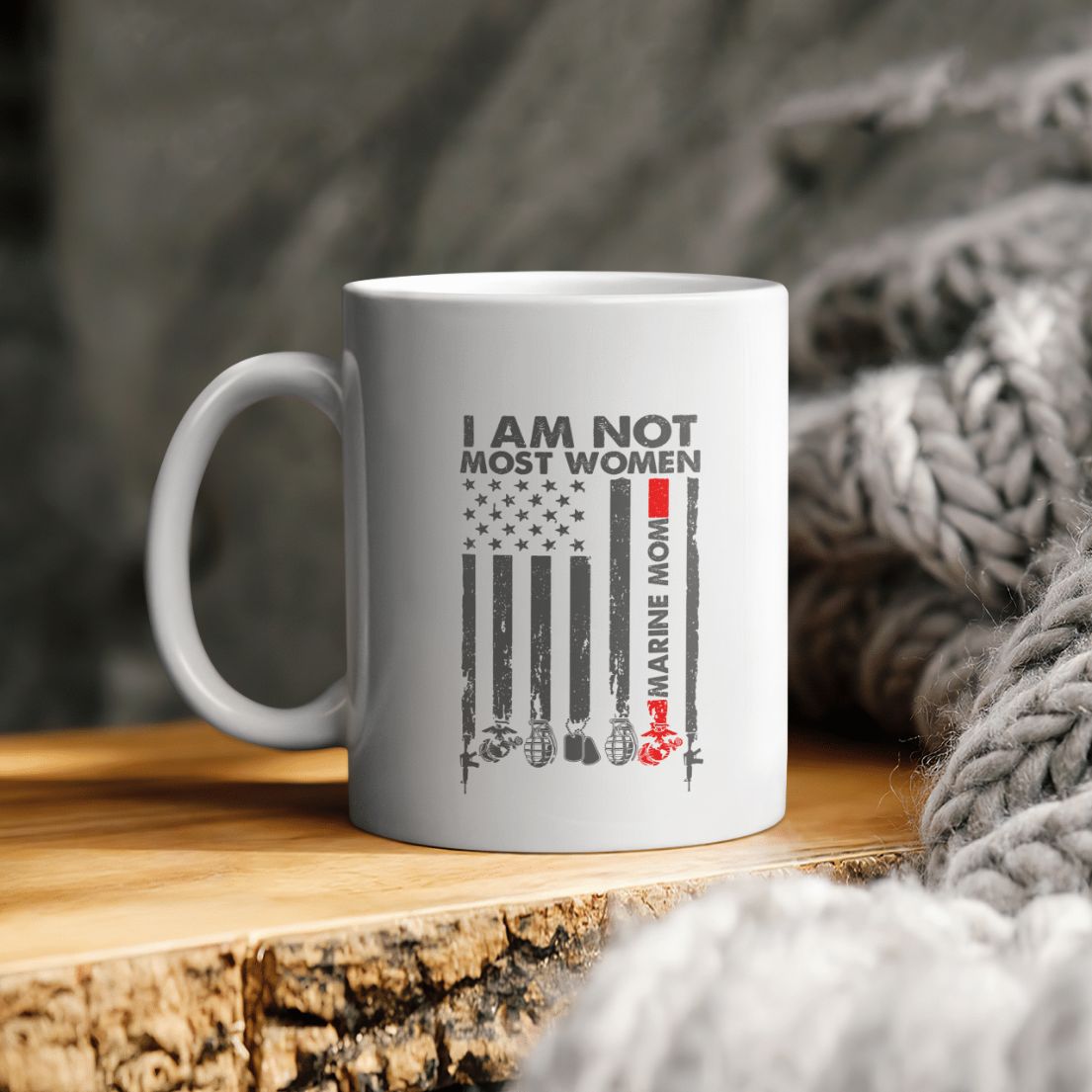 I Am Not Most Women Marine Mom American Flag Ceramic Coffee Mug I Am Not Most Women Marine Mom American Flag Ceramic Coffee Mug