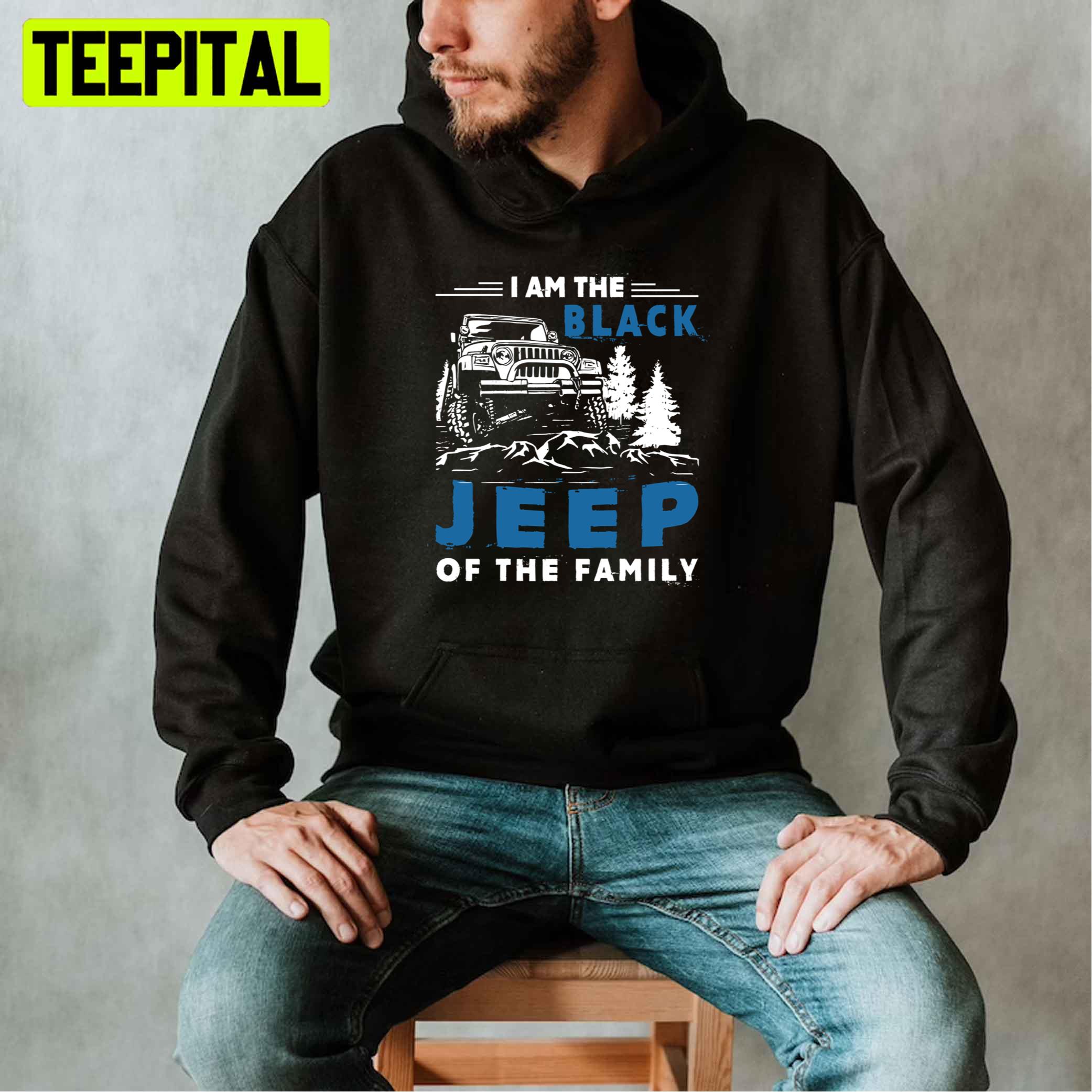 I Am The Black Jeep Of The Family Car Unisex T-Shirt I Am The Black Jeep Of The Family Car Unisex T-Shirt