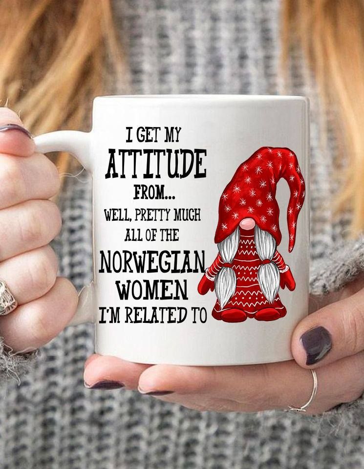I Get My Attitude From Well Pretty Much All Of The Norwegian Women I'm Related To Premium Sublime Ceramic Coffee Mug White I Get My Attitude From Well Pretty Much All Of The Norwegian Women I'm Related To Premium Sublime Ceramic Coffee Mug White