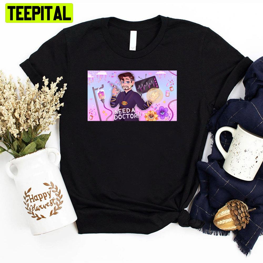 I Need A Doctor Strange Unisex T-Shirt I Need A Doctor Strange Unisex T-Shirt