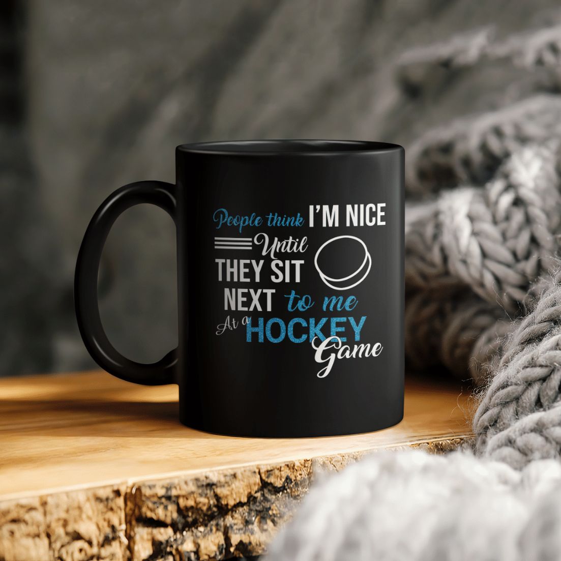 Im Nice Until They Sit Next To Me At A Hockey Game Ceramic Coffee Mug Im Nice Until They Sit Next To Me At A Hockey Game Ceramic Coffee Mug