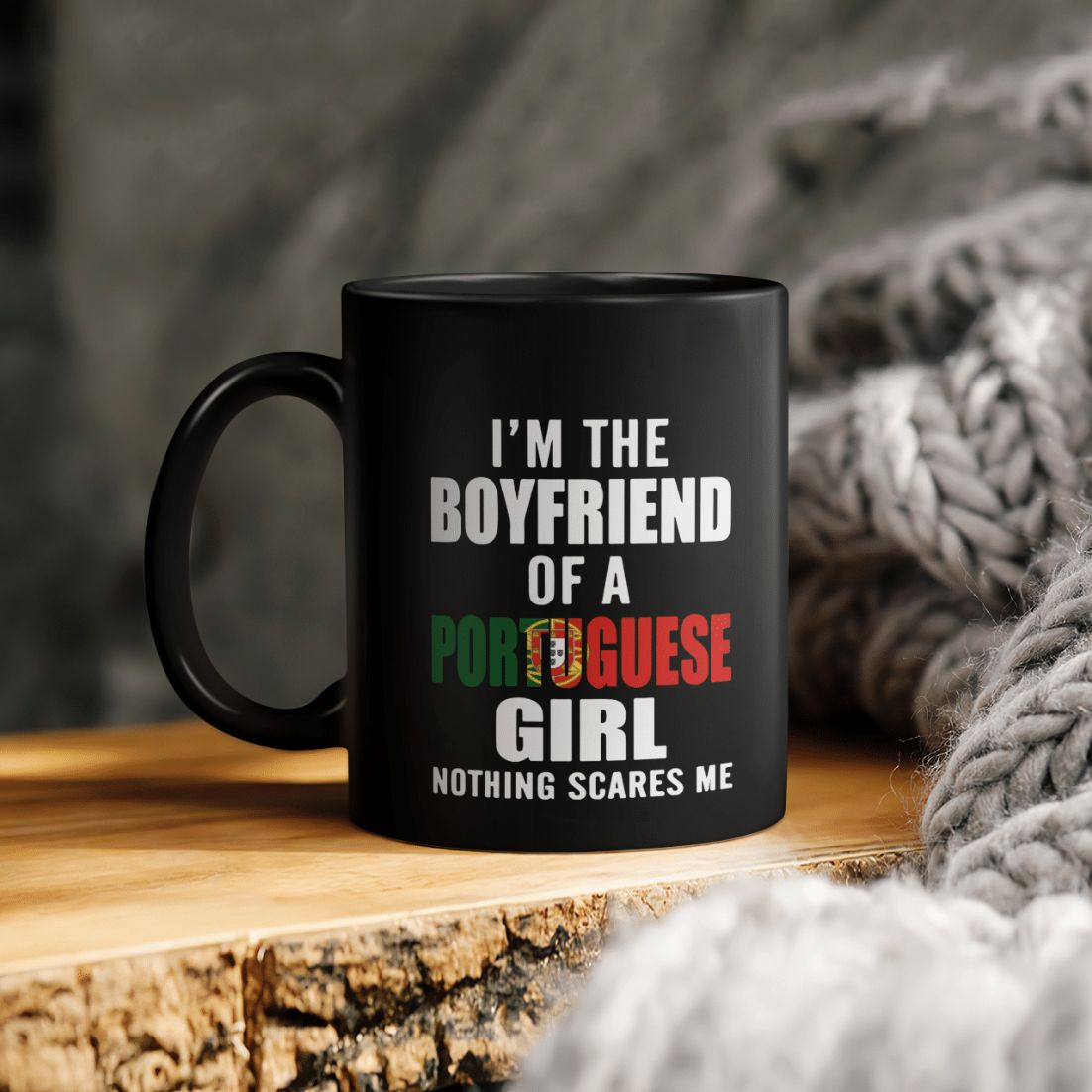 I'm The Boyfriend Of A Portuguese Girl Nothing Scares Me Ceramic Coffee Mug I'm The Boyfriend Of A Portuguese Girl Nothing Scares Me Ceramic Coffee Mug