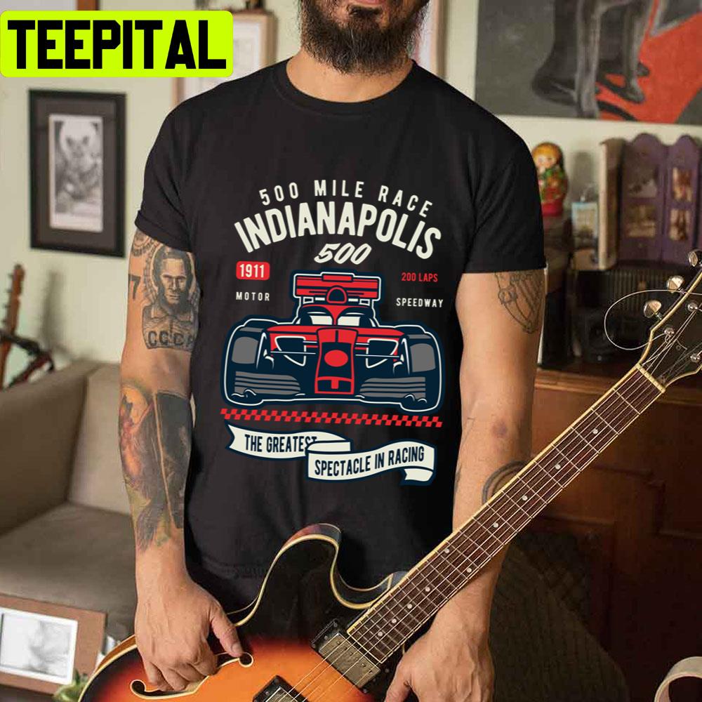 Indianapolis 500 Mile Race Unisex T-Shirt Indianapolis 500 Mile Race Unisex T-Shirt