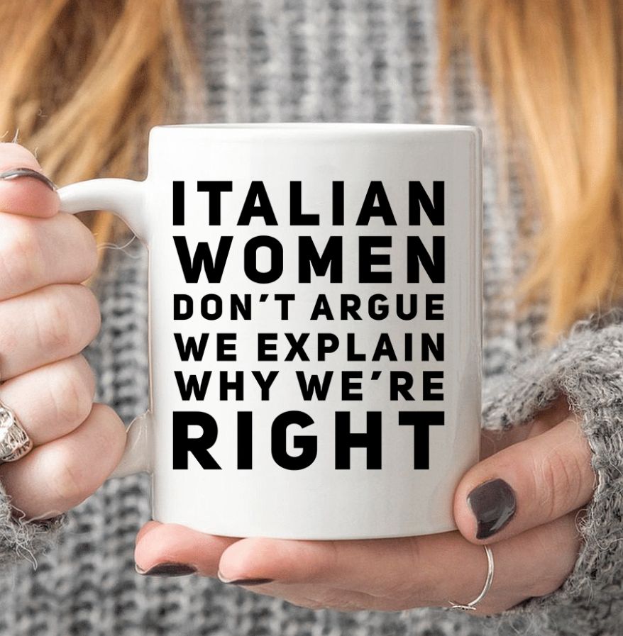 Italian Women Don't Argue We Explain Why We're Right Premium Sublime Ceramic Coffee Mug White Italian Women Don't Argue We Explain Why We're Right Premium Sublime Ceramic Coffee Mug White