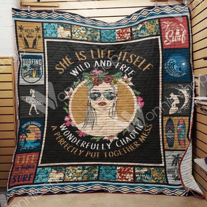Itself Wild And Free Wonderfully Chaotic Surfing She's Life Quilt Blanket Itself Wild And Free Wonderfully Chaotic Surfing She's Life Quilt Blanket