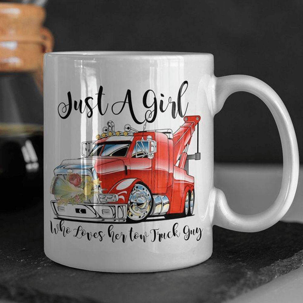 Just A Girl Who Loves Her Tow Truck Guy Mug White Just A Girl Who Loves Her Tow Truck Guy Mug White