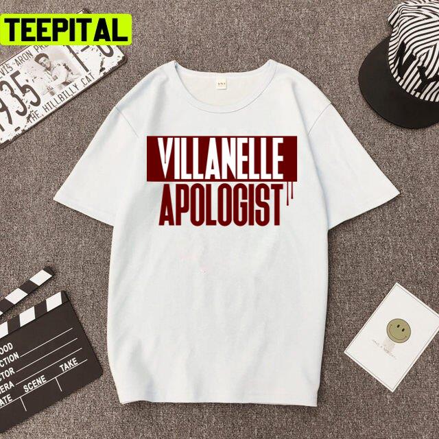 Killing Eve Villanelle Apologist Design Unisex T-Shirt Killing Eve Villanelle Apologist Design Unisex T-Shirt