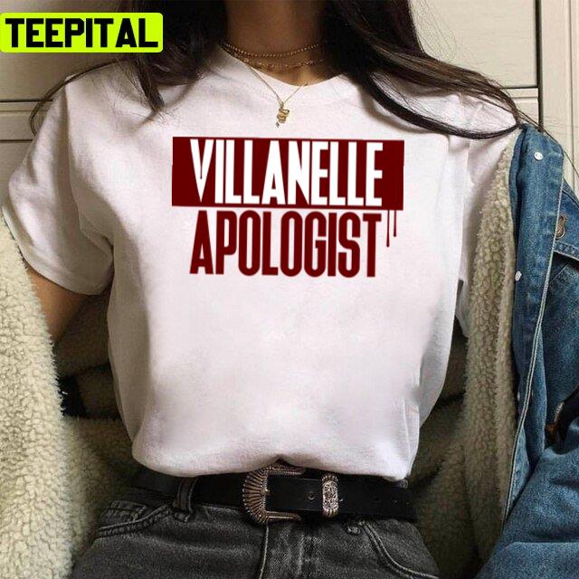 Killing Eve Villanelle Apologist Design Unisex T-Shirt Killing Eve Villanelle Apologist Design Unisex T-Shirt