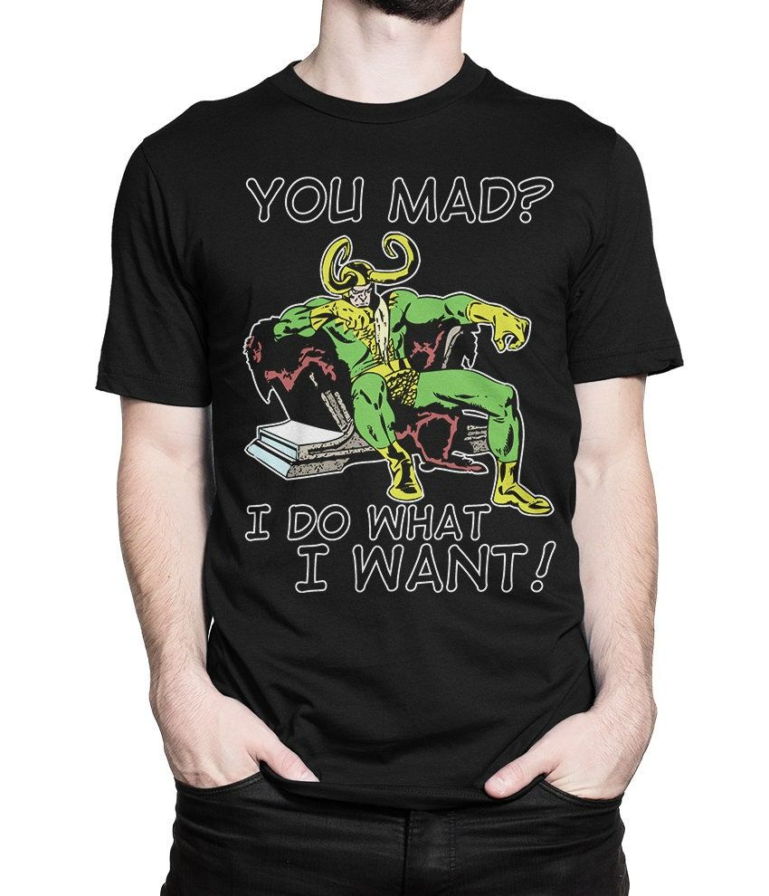 Loki You Mad I Do What I Want T-Shirt Loki You Mad I Do What I Want T-Shirt