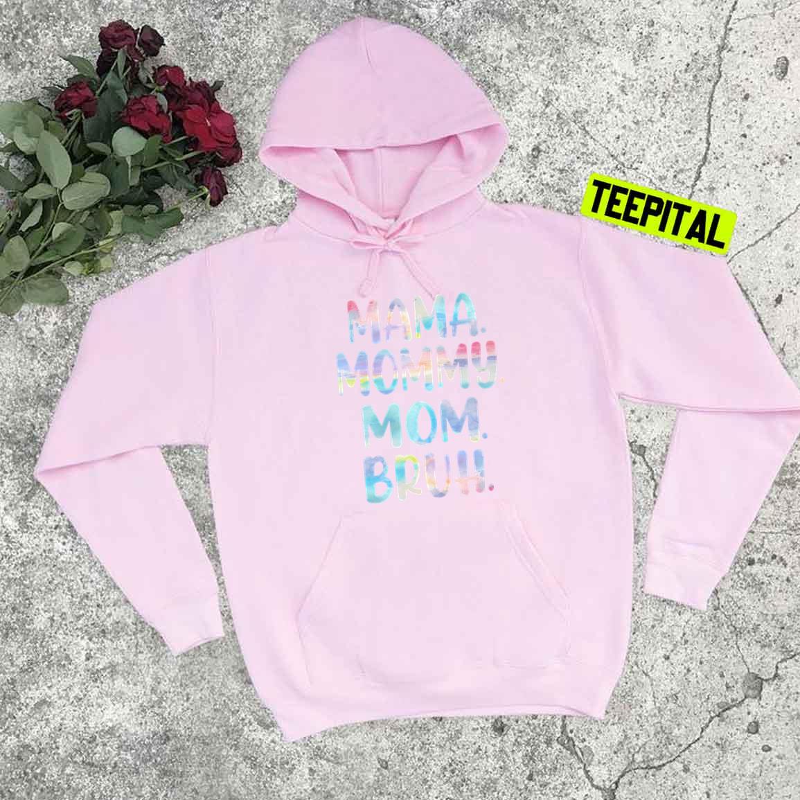 Mama Mommy Mom Bruh Mommy And Me Funny Boy Mom Life Unisex T-Shirt Mama Mommy Mom Bruh Mommy And Me Funny Boy Mom Life Unisex T-Shirt