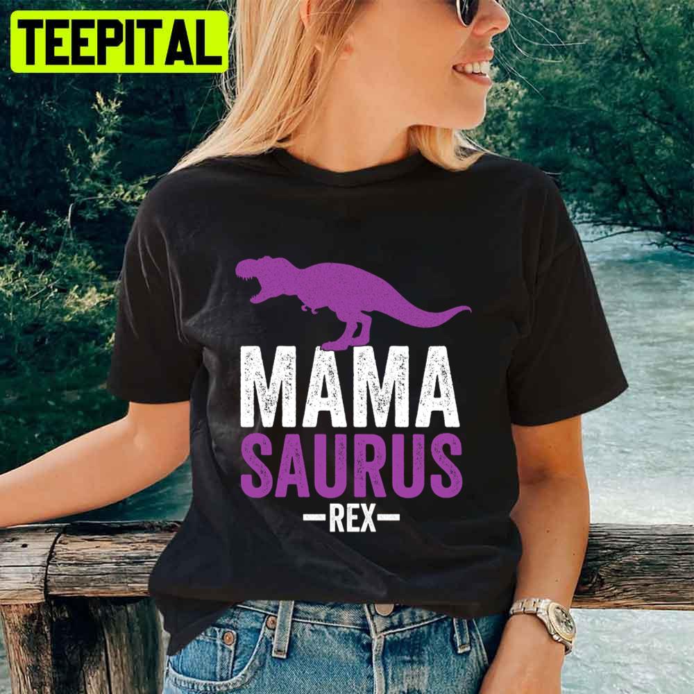 Mama Saurus Rex Mother's Day Unisex T-Shirt Mama Saurus Rex Mother's Day Unisex T-Shirt