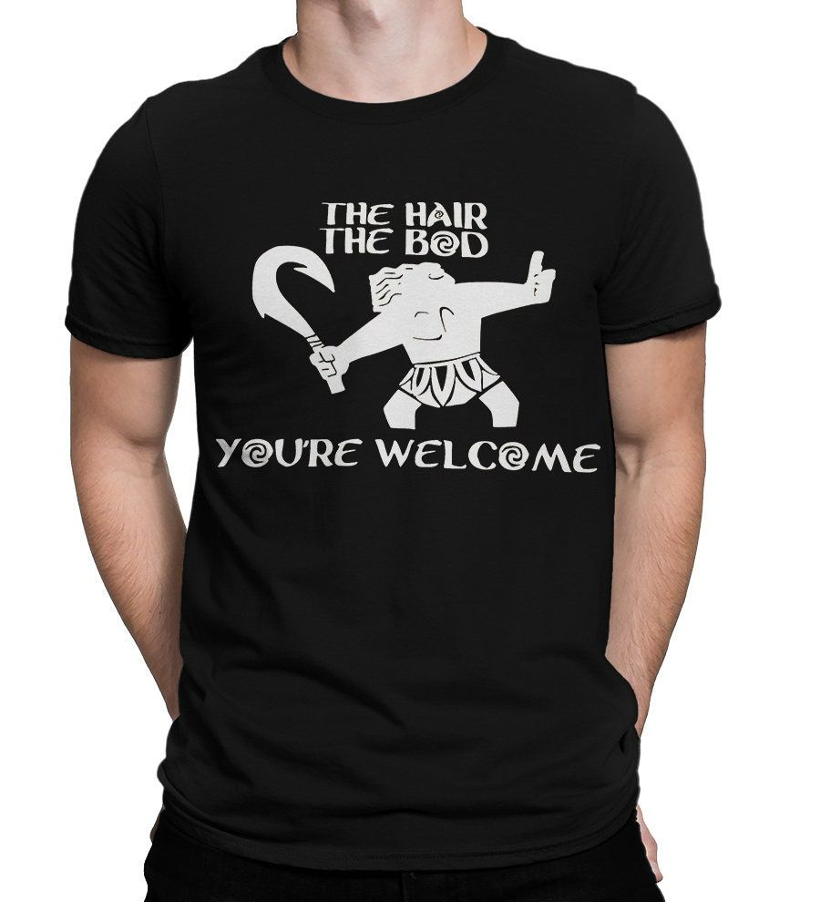 Moana The Hair The Bod Youre Welcome T-Shirt Moana The Hair The Bod Youre Welcome T-Shirt