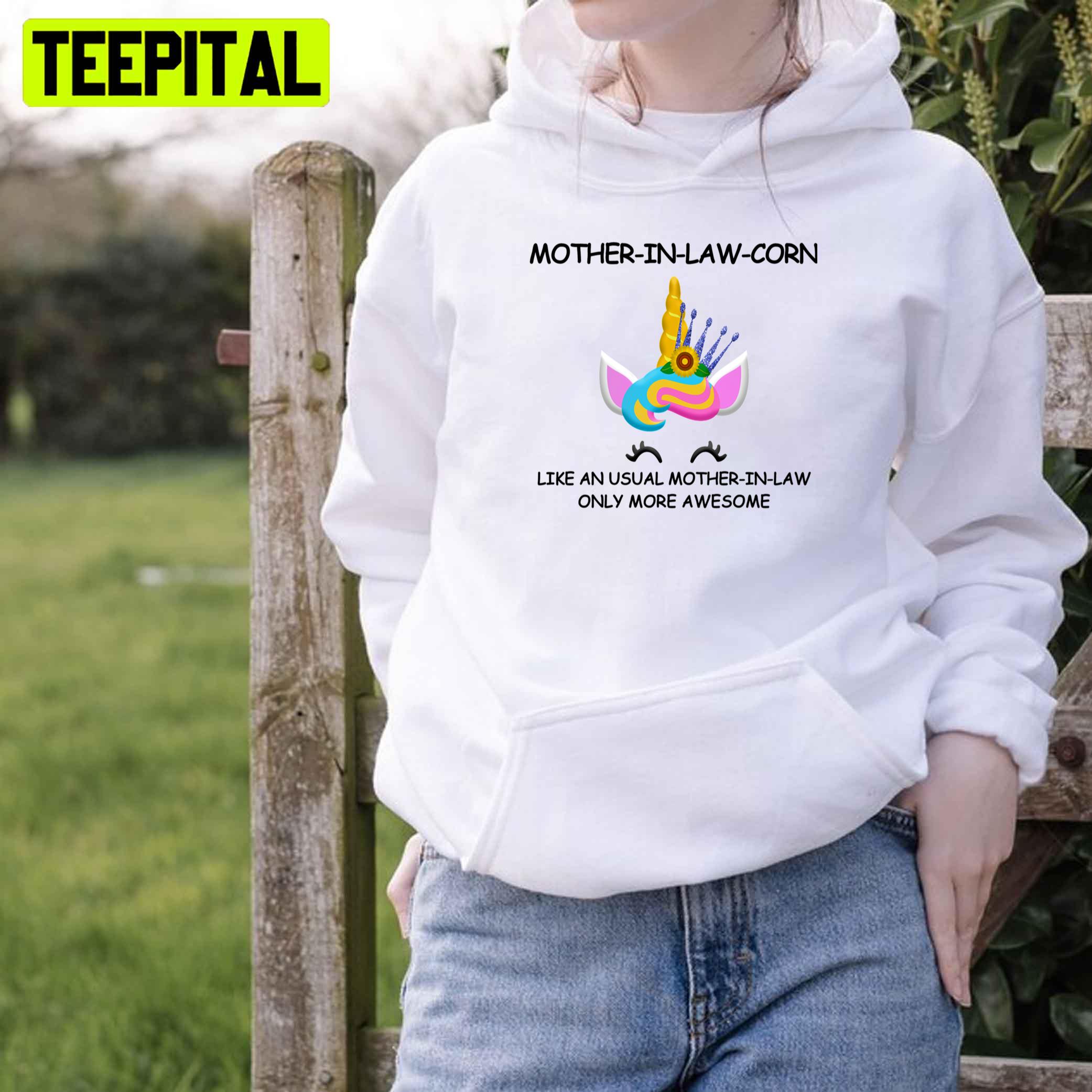 Mother In Law Corn Unicorn Mother's Day Unisex T-Shirt Mother In Law Corn Unicorn Mother's Day Unisex T-Shirt