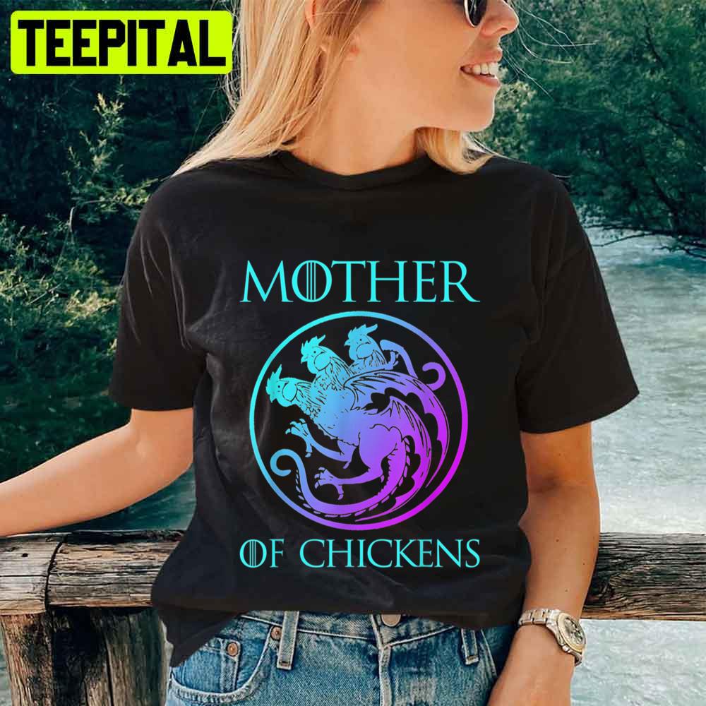 Mother Of Chickens Mother's Day Unisex T-Shirt Mother Of Chickens Mother's Day Unisex T-Shirt