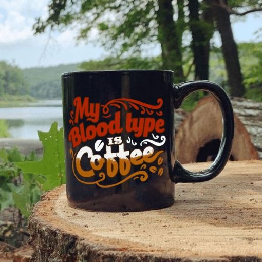 My Blood Type Is Coffee Premium Sublime Ceramic Coffee Mug Black