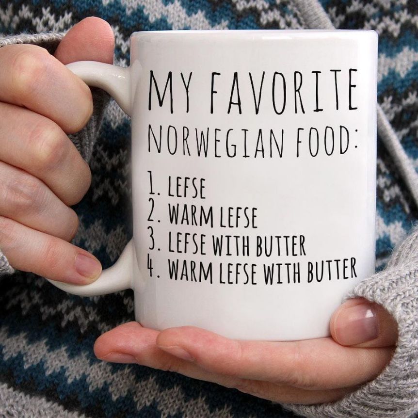 My Favorite Norwegian Food Lefse Warm Lefse Lefse With Butter Warm Lefse With Butter Premium Sublime Ceramic Coffee Mug White My Favorite Norwegian Food Lefse Warm Lefse Lefse With Butter Warm Lefse With Butter Premium Sublime Ceramic Coffee Mug White