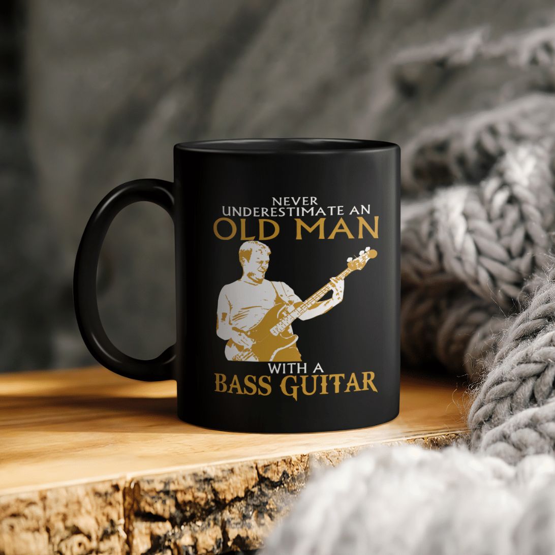 Never Underestimate An Old Man With A Bass Guitar Ceramic Coffee Mug Never Underestimate An Old Man With A Bass Guitar Ceramic Coffee Mug