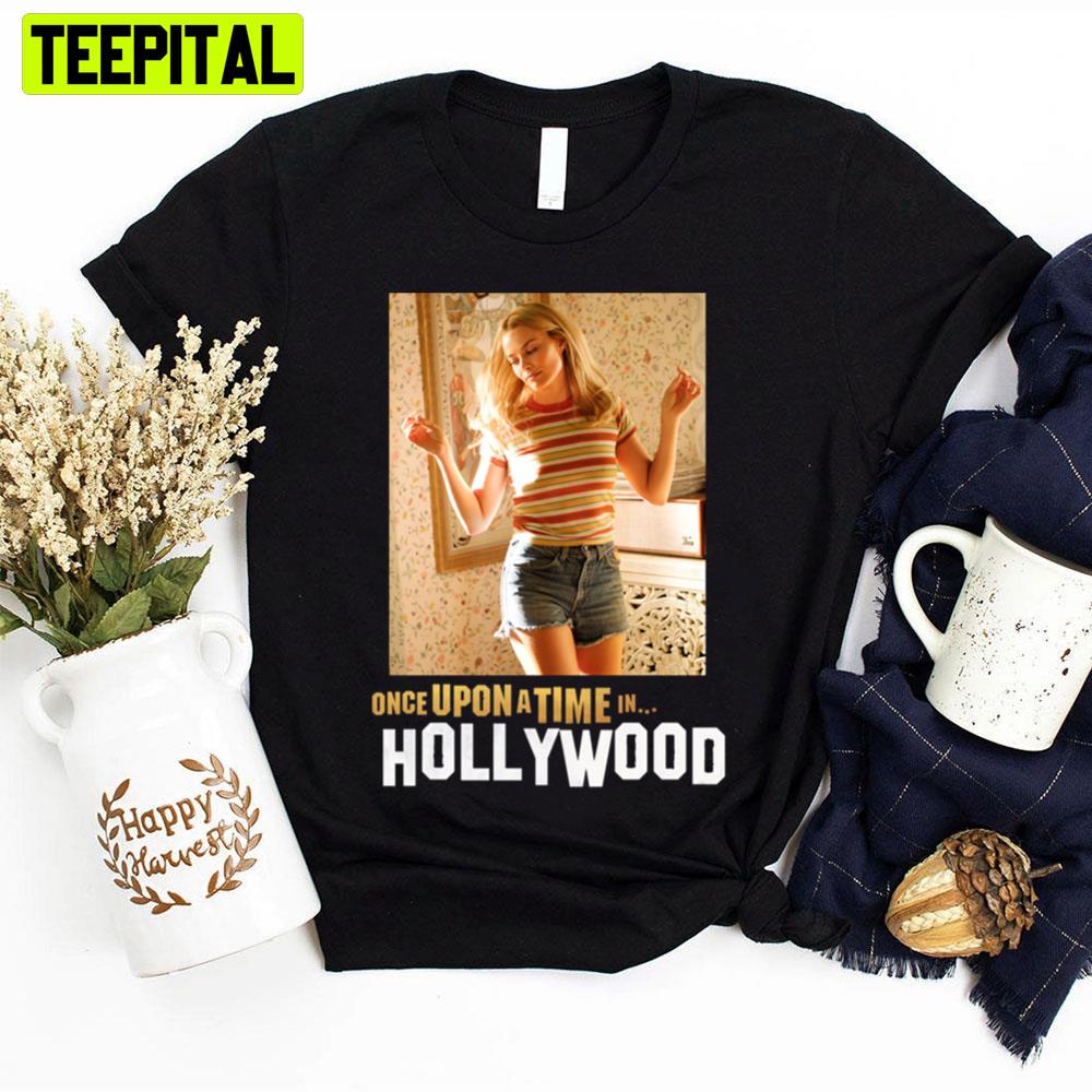 Once Upon A Time In Hollywood Margot Robbie Unisex T-Shirt Once Upon A Time In Hollywood Margot Robbie Unisex T-Shirt