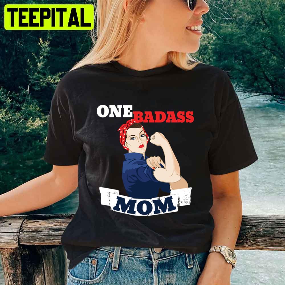 One Badass Mom For Mother's Day Unisex T-Shirt One Badass Mom For Mother's Day Unisex T-Shirt