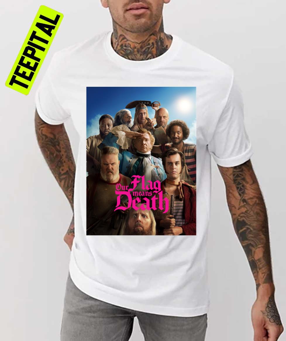 Our Flag Means Death Series 2022 Unisex T-Shirt Our Flag Means Death Series 2022 Unisex T-Shirt
