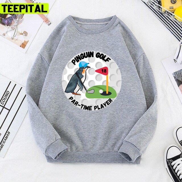 Penguin Golf Partime Player Unisex T-Shirt Penguin Golf Partime Player Unisex T-Shirt