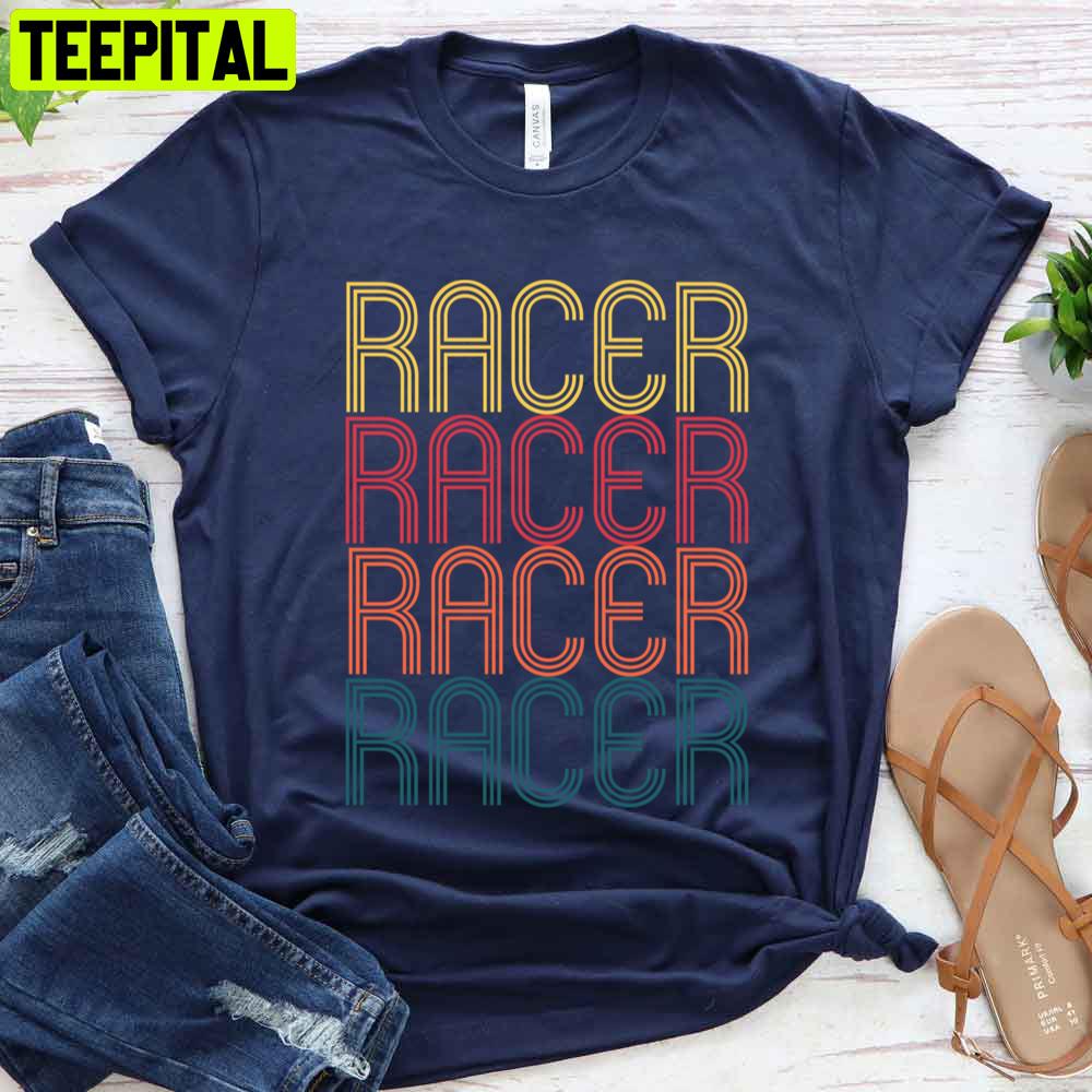 Retro Racer Funny Racing Unisex T-Shirt Retro Racer Funny Racing Unisex T-Shirt