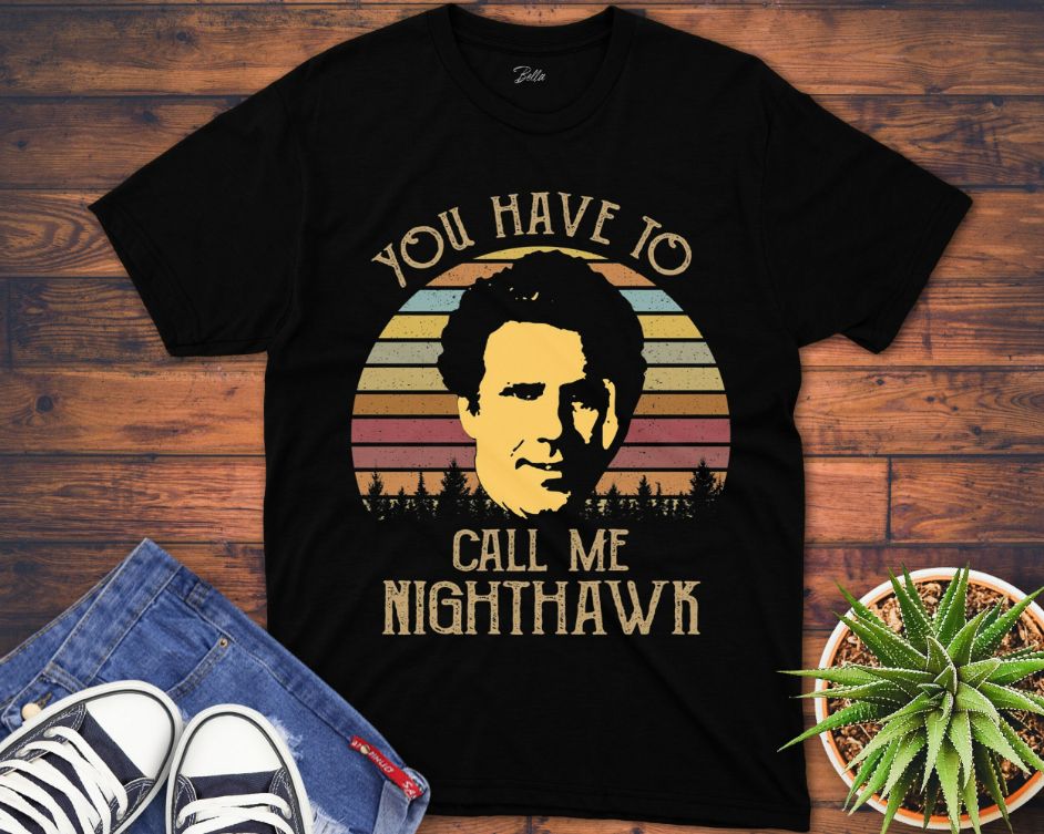 Retro Vintage You Have To Call Me Nighthawk Unisex Gift T-Shirt Retro Vintage You Have To Call Me Nighthawk Unisex Gift T-Shirt