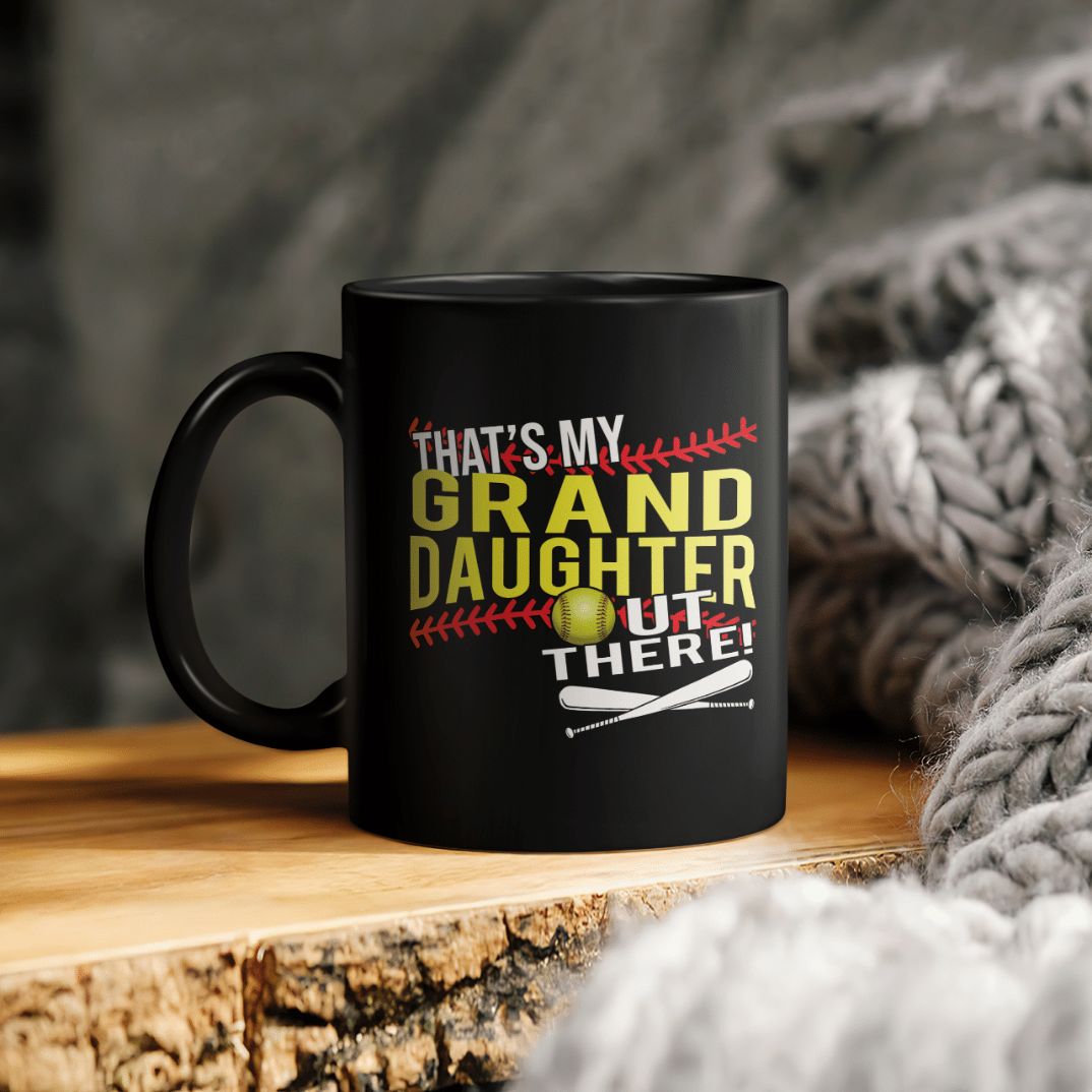 Softball That 'is My Granddaughter Out There Ceramic Coffee Mug Softball That 'is My Granddaughter Out There Ceramic Coffee Mug