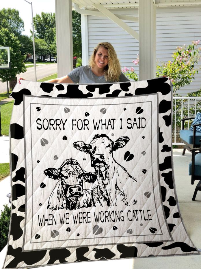 Sorry For What I Said When We Were Working Cattle Cow Quilt Blanket Sorry For What I Said When We Were Working Cattle Cow Quilt Blanket