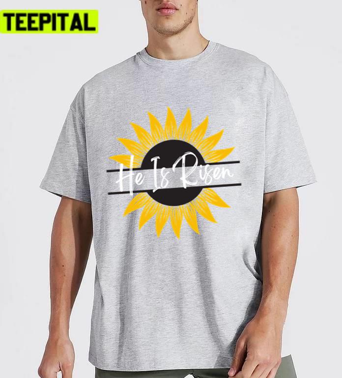 Sunflowers Hippie He Is Risen Design Unisex T-Shirt Sunflowers Hippie He Is Risen Design Unisex T-Shirt