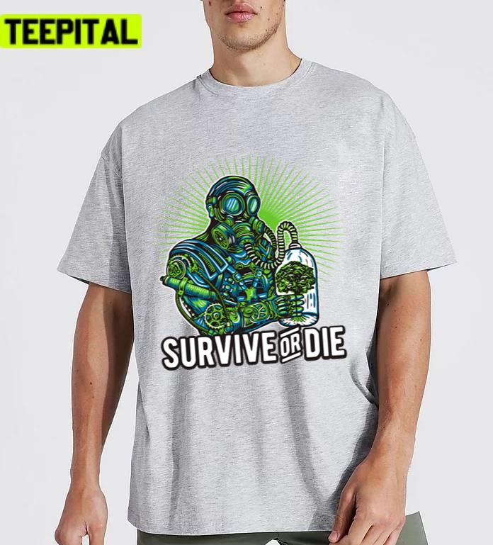 Survive Od Die Protect The Earth Unisex T-Shirt Survive Od Die Protect The Earth Unisex T-Shirt