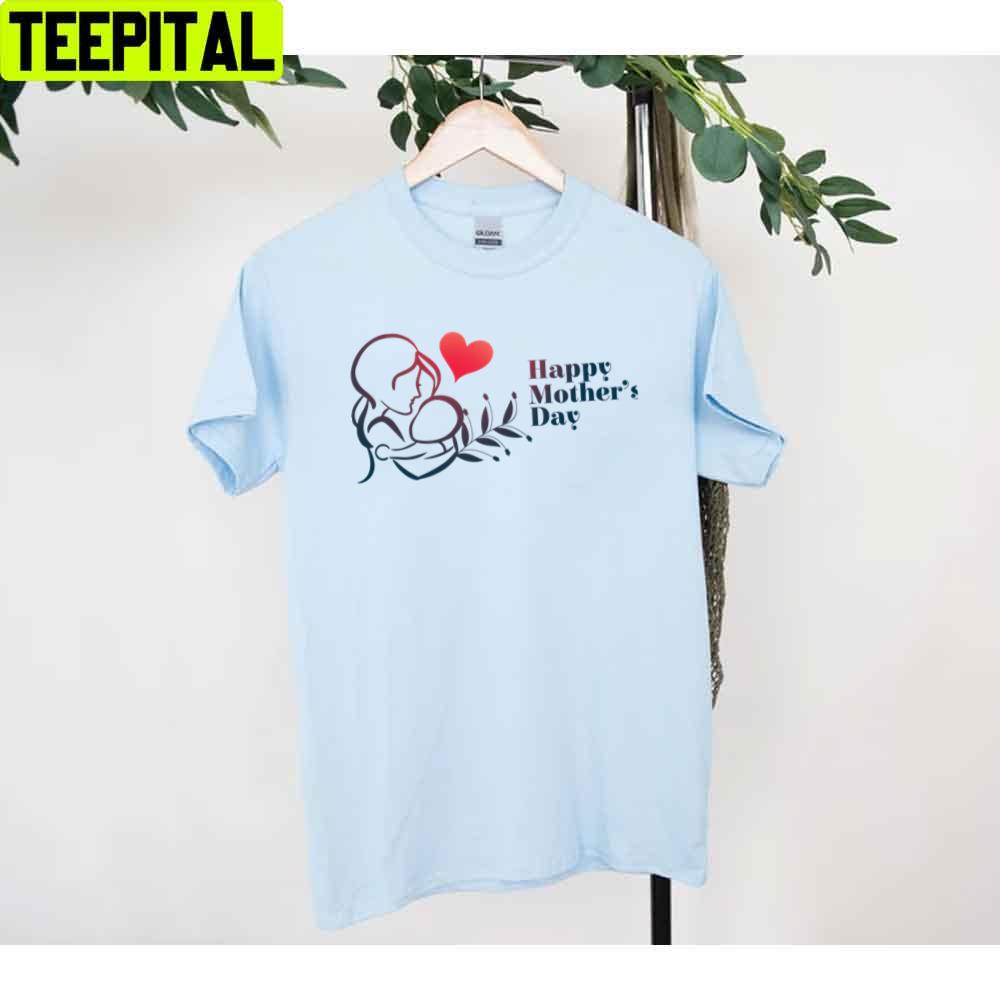 Sweet Heart Mother's Day Unisex T-Shirt Sweet Heart Mother's Day Unisex T-Shirt