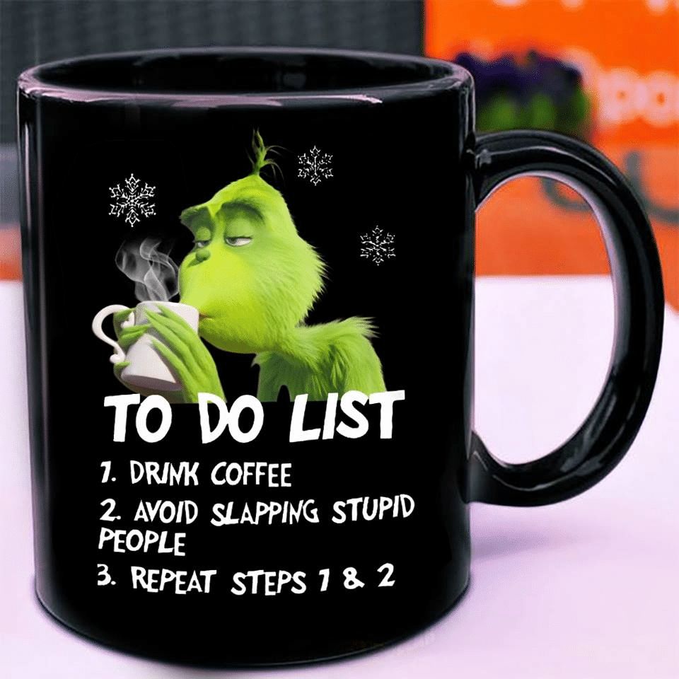 The Grinch To Do List Drink Coffee Avoid Slapping Stupid People Repeat Steps Premium Sublime Ceramic Coffee Mug Black The Grinch To Do List Drink Coffee Avoid Slapping Stupid People Repeat Steps Premium Sublime Ceramic Coffee Mug Black