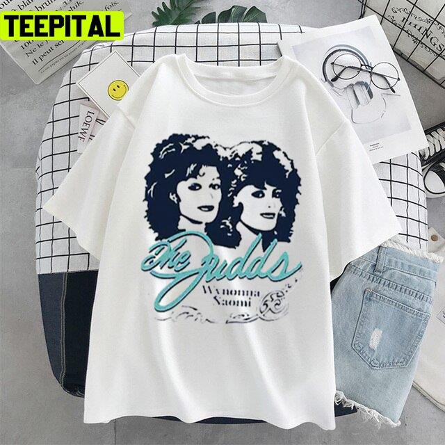 The Judds Wynonna Naomi Design Unisex T-Shirt The Judds Wynonna Naomi Design Unisex T-Shirt