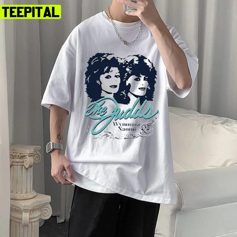 The Judds Wynonna Naomi Design Unisex T-Shirt The Judds Wynonna Naomi Design Unisex T-Shirt