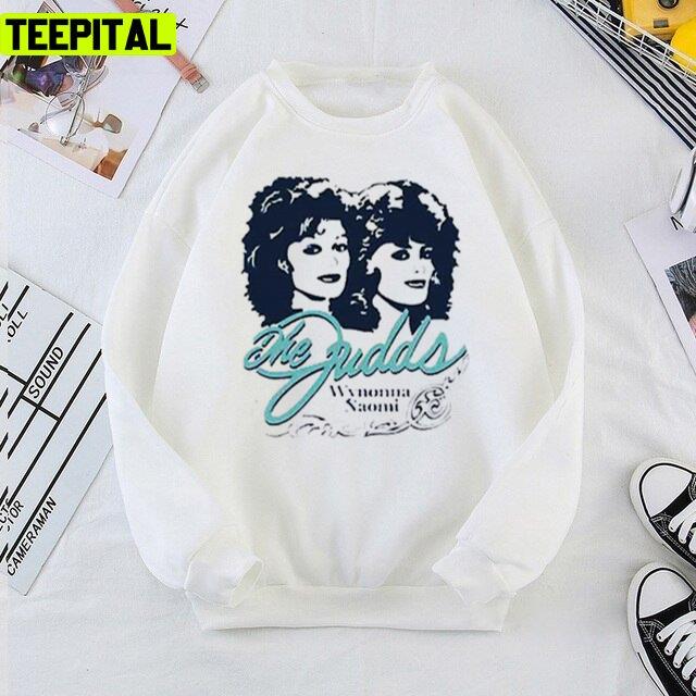 The Judds Wynonna Naomi Design Unisex T-Shirt The Judds Wynonna Naomi Design Unisex T-Shirt