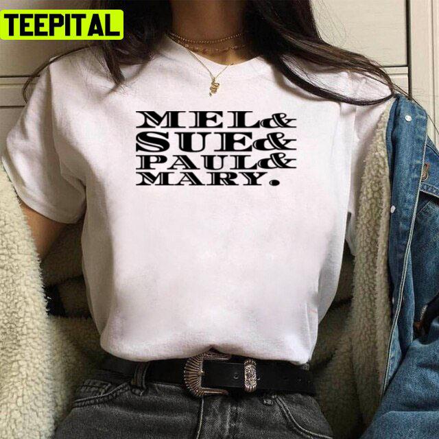 The Mel Sue Paul Mary Design Unisex T-Shirt The Mel Sue Paul Mary Design Unisex T-Shirt
