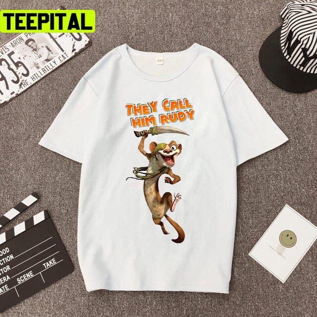 They Call Him Rudy Ice Age Design Unisex T-Shirt They Call Him Rudy Ice Age Design Unisex T-Shirt