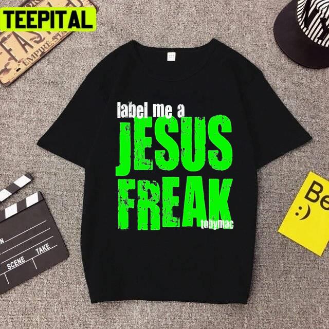 Tobymac Label Me A Jesus Freak Logo Unisex T-Shirt Tobymac Label Me A Jesus Freak Logo Unisex T-Shirt