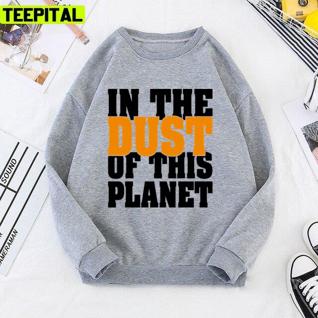 Trending In The Dust Of This Planet Essential Unisex T-Shirt Trending In The Dust Of This Planet Essential Unisex T-Shirt