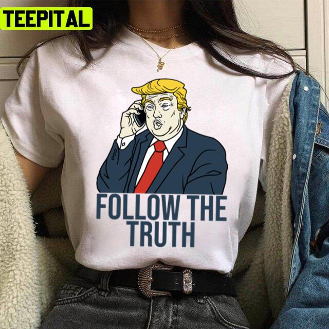 Truth Social Follow The Truth Trump 2022 Unisex T-Shirt Truth Social Follow The Truth Trump 2022 Unisex T-Shirt