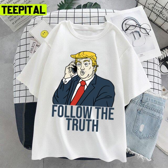 Truth Social Follow The Truth Trump 2022 Unisex T-Shirt Truth Social Follow The Truth Trump 2022 Unisex T-Shirt