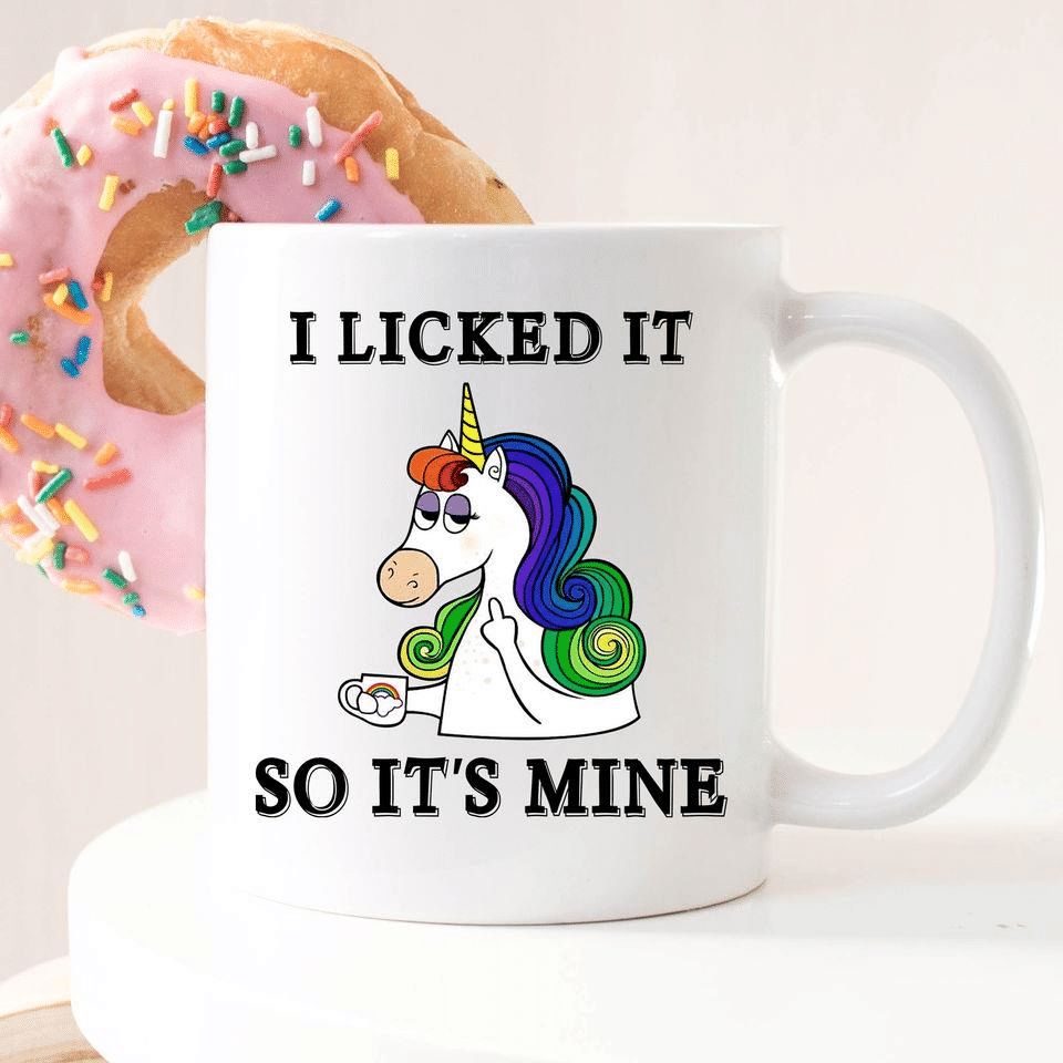 Unicorn I Licked It So It's Mine Premium Sublime Ceramic Coffee Mug White Unicorn I Licked It So It's Mine Premium Sublime Ceramic Coffee Mug White